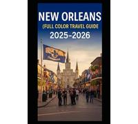 NEW ORLEANS ON A BUDGET (FULL COLOR TRAVEL GUIDE 2025-2026): Explore Expert Best Pocket Accomodation, Food Markets, Scenic Drives Transit Routes and Cultural itineraries Like a Local