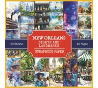 New Orleans Sights and Landmarks Scrapbook Paper: Attractions and Tourist Places of New Orleans (Louisiana, USA), 220+ Watercolor Style Pictures | Scrapbooking, DIY Projects, Collages, Junk Journals