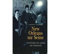 New Orleans sur Seine - Histoire du jazz en France - Ludovic Tournes - Fayard - Livre