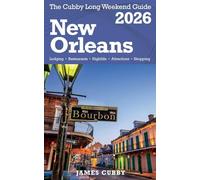 NEW ORLEANS The Cubby 2026 Long Weekend Guide