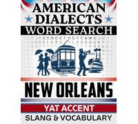 New Orleans “Yat” Accent Word Search: Local Slang & Regional Vocabulary - 50 Puzzles, 1,000 Words, Answers Included (American Dialects): Large Print ... & Teens - Easy to Read, Relaxing Brain Games