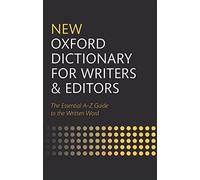 New Oxford Dictionary for Writers and Editors by Oxford Languages NEUF