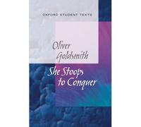 New Oxford Student Texts: Goldsmith: She Stoops To Conquer