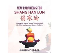New Paradigms for Shang Han Lun