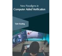 New Paradigms In Computer Aided Verification