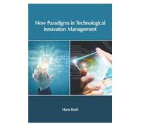 New Paradigms In Technological Innovation Management