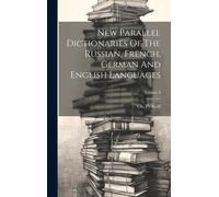 New Parallel Dictionaries Of The Russian, French, German And English Languages; Volume 4