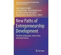 New Paths of Entrepreneurship Development: The Role of Education, Smart Cities, and Social Factors (Studies on Entrepreneurship, Structural Change and Industrial Dynamics) - [Version Originale] Inconn