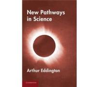 New Pathways in Science - Arthur Eddington - Cambridge University Press - Livre en Anglais - Paperback Arthur EddingtonArthur Eddington (Auteur)