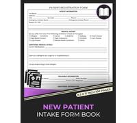 New Patient Intake Form Book: Patient Registration Forms for Hospitals, Clinics, Health Centers, and Private Practices | 50 Forms