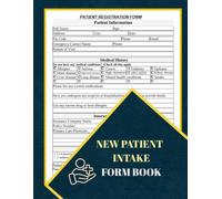 New Patient Intake Form Book: Patient Registration Forms for Hospitals, Patient Information, Medical History, Record Resident Information, Health |60 Forms