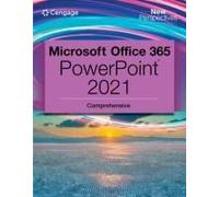 New Perspectives Collection, Microsofta® 365a® & Powerpointa® 2021 Comprehensive