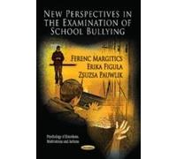 New Perspectives In The Examination Of School Bullying