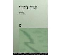 New Perspectives on Austrian Economics by Gerrit Meijer