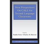 New Perspectives on Call for Second Language Classrooms, Esl and Applied Linguistics Professional Series