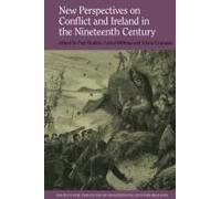 New Perspectives On Conflict And Ireland In The Nineteenth Century