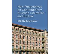 New Perspectives On Contemporary Austrian Literature And Culture