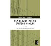 New Perspectives on Epistemic Closure – Routledge