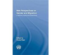New Perspectives on Gender and Migration, Routledge UNRISD Research in Gender and Development