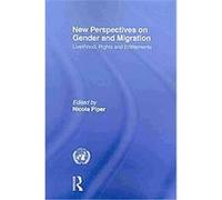 New Perspectives on Gender and Migration, Routledge/Unrisd Research in Gender and Development Nicola Piper (Auteur)