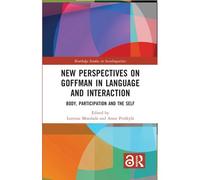 New Perspectives On Goffman In Language And Interaction