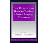 New Perspectives on Grammar Teaching in Second Language Classrooms, Volume in the Esl and Applied Linguistics Professional Series