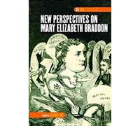 New Perspectives On Mary Elizabeth Braddon