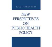 New Perspectives On Public Health Policy