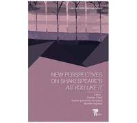 New Perspectives On Shakespeare's As You Like It