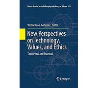 New Perspectives On Technology, Values, And Ethics