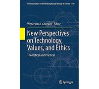 New Perspectives On Technology, Values, And Ethics