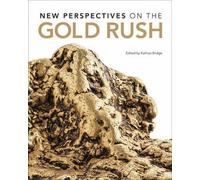New Perspectives On The Gold Rush
