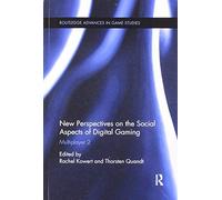 New Perspectives On The Social Aspects Of Digital Gaming