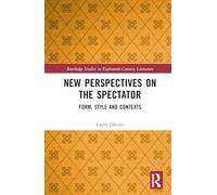 New Perspectives on The Spectator: Form, Style and Contexts