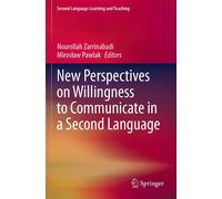 New Perspectives On Willingness To Communicate In A Second Language