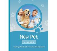 New Pet Planner: Creating a Pawsitive Start for your New Best Friend