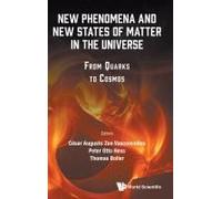 New Phenomena And New States Of Matter In The Universe: From Quarks To Cosmos