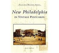 New Philadelphia In Vintage Postcards, The Postcard History Series Erin L. Vanfossen (Auteur)