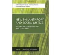 New Philanthropy and Social Justice: Debating the Conceptual and Policy Discourse (Contemporary Issues in Social Policy) - [Livre en VO] Behrooz Morvaridi (Auteur)