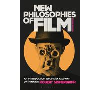 New Philosophies Of Film: An Introduction To Cinema As A Way Of Thinking