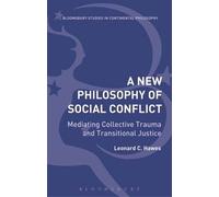 New Philosophy Of Social Conflict: Mediating Collective Trauma And Transitional Justice