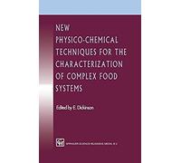 New Physico-Chemical Techniques For The Characterization Of Complex Food Systems