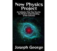 New Physics Project: An Initiative That May Rewrite the Modern Understanding of the Universe