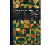 New Plane Geometry: Definitions and First Principles