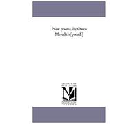 New Poems: Vol. 2 Orval And Other Poems, By Owen Meredith [Pseud.]