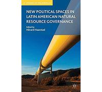 New Political Spaces In Latin American Natural Resource Governance