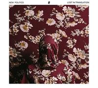 New Politics - Lost in Translation
