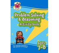 New Problem Solving & Reasoning Maths Activity Book For Ages 7-8: Perfect For Home Learning