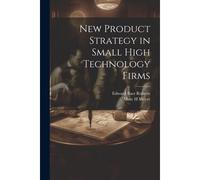 New Product Strategy In Small High Technology Firms