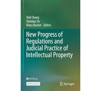 New Progress of Regulations and Judicial Practice of Intellectual Property